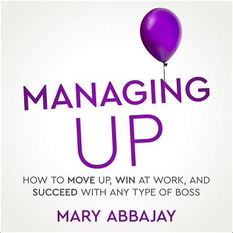 Buy Managing Up: How to Move Up, Win at Work, and Succeed With Any Type ...