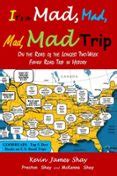 IT'S A MAD, MAD, MAD, MAD TRIP: ON THE ROAD OF THE LONGEST TWO-WEEK ...