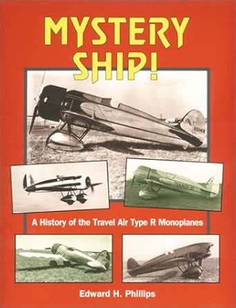 Buy Mystery Ship: A History of the Travel Air Type R Monoplanes ...