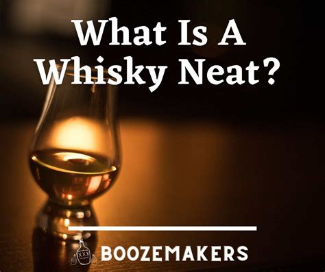 What Is A Whisky Neat? (What Neat Means) - BoozeMakers