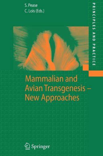 Mammalian and Avian Transgenesis - New Approaches : Shirley Pease ...