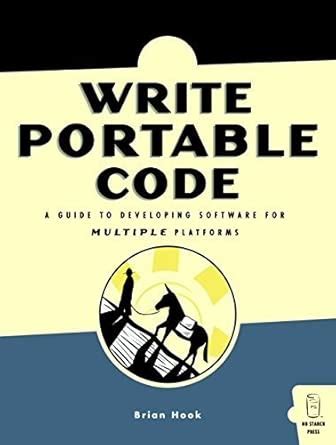 Write Portable Code – A Guide to Developing Software for Multiple ...