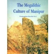 The Megalithic Culture of Manipur | Garuda Books