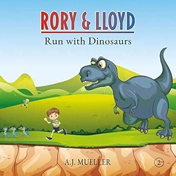 Rory & Lloyd Run with Dinosaurs (The Time Travel Adventures of Rory ...