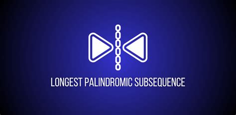 Image result for Longest Palindrome Subsequence LPs Is a Poster Child for Recursion in Java Code