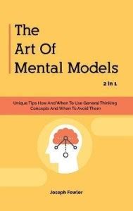 The Art Of Mental Models 2 In 1: Buy The Art Of Mental Models 2 In 1 by ...