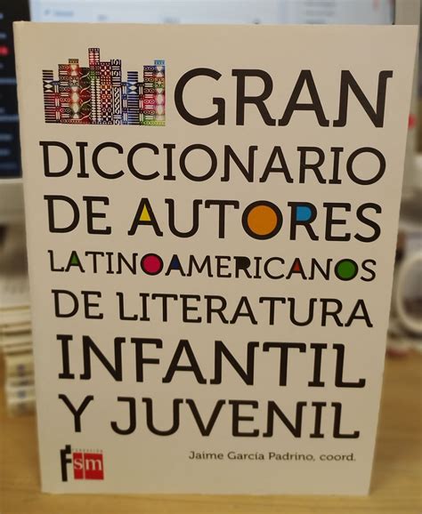 Gran diccionario de autores latinoamericanos de literatura infantil y ...