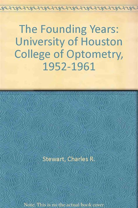 The Founding Years: University of Houston College of Optometry, 1952 ...