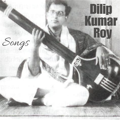 Playlist of devotional songs by Dilip Kumar Roy : listen