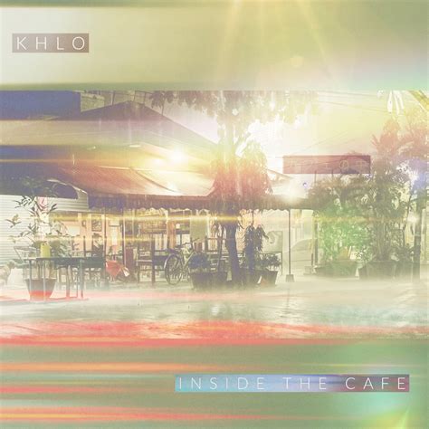 ‎Inside the Cafe - Single - Album by Khlo - Apple Music