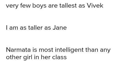 Q8)Change the degree of comparison. i) Very few boys are as tall as ...