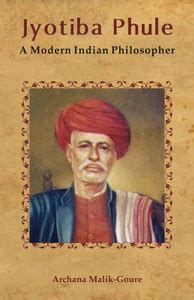Jyotiba Phule: A Modern Indian Philosopher - A Modern Indian ...