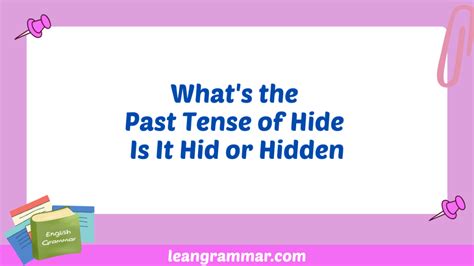 Hid or Hidden: Mastering the Past Tense of "Hide"