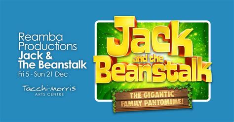 Jack and the Beanstalk - Family Pantomime, Tacchi-Morris Arts Centre ...