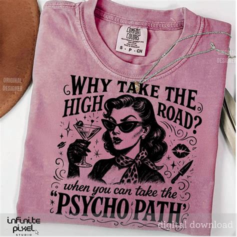 Retro Funny PNG, Why Take the High Road When You Can Take the Psycho ...