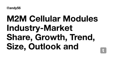 M2M Cellular Modules Industry-Market Share, Growth, Trend, Size ...
