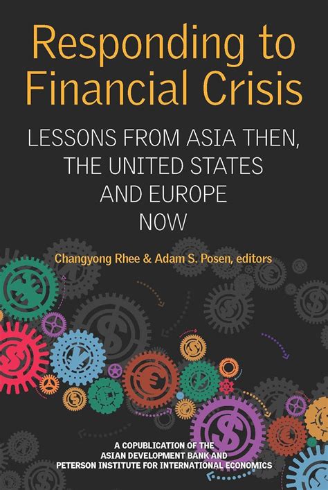 Responding to Financial Crisis: Lessons From Asian Then, the United ...