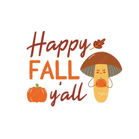 Premium Vector | Happy fall y'all sign with cute mushroom vector autumn ...