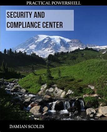 Buy Practical PowerShell Security and Compliance Center: Get to grips ...