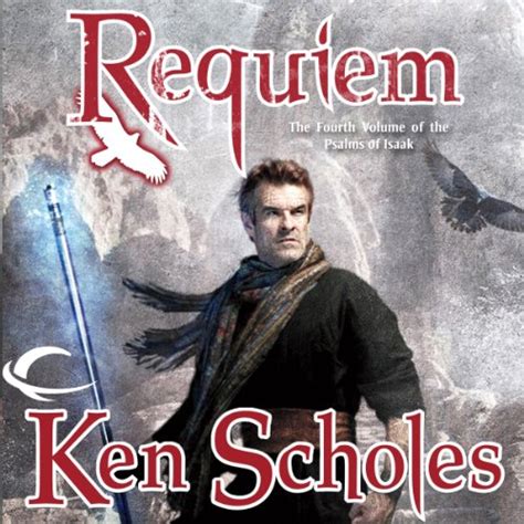 Requiem: The Psalms of Isaak, Book 4 (Audio Download): Ken Scholes ...