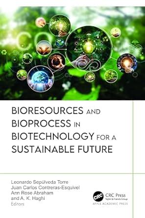 Buy BIORESOURCES AND BIOPROCESS IN BIOTECHNOLOGY FOR A SUSTAINABLE ...