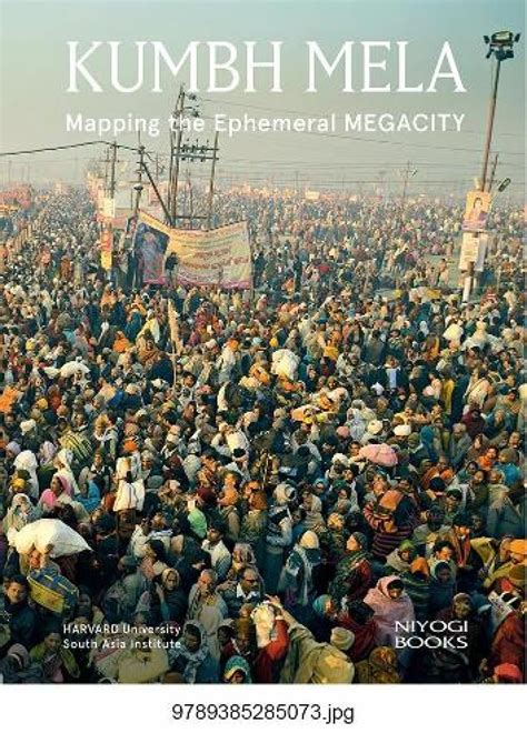 Kumbh Mela: Mapping the Ephemeral Megacity : Mehrotra, Rahul: Amazon.in ...