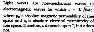 The speed of sound waves depends on tempera true but speed of light ...