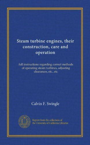 Steam turbine engines, their construction, care and operation: full ...