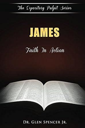 James: Faith In Action (The Expository Pulpit) eBook : Spencer Jr ...