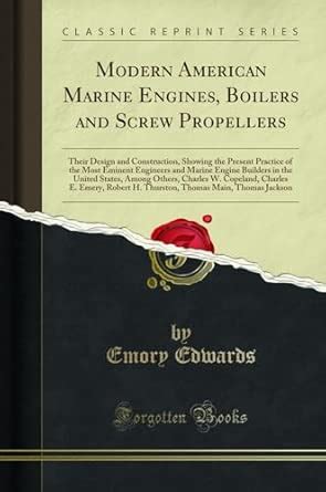 Buy Modern American Marine Engines, Boilers and Screw Propellers: Their ...