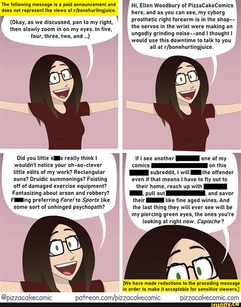 Hi, Ellen Woodbury of PizzaCakeComics here, and as you can see, my cyborg prosthetic right ...