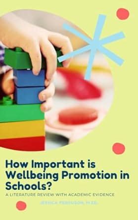 How Important is Wellbeing Promotion in Schools? : A literature review ...
