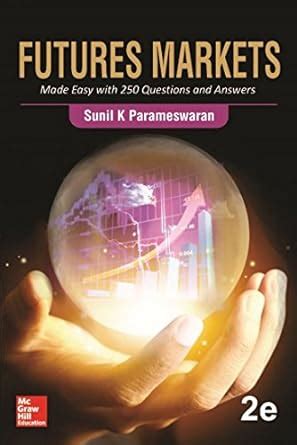 Buy FUTURE MARKETS: 250 Q&A, 2 ED Book Online at Low Prices in India ...