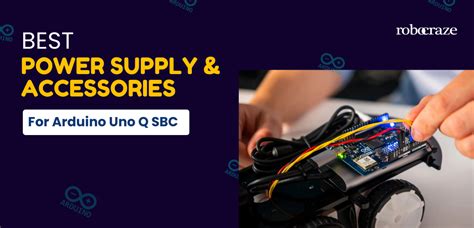 Best Power Supply & Accessories for Arduino Uno Q SBC – Robocraze