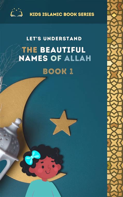 Let's Understand The Beautiful Names of Allah (Asmaa Allah AlHusna ...
