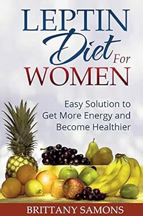 Leptin Diet For Women: Easy Solution to Get More Energy and Become ...