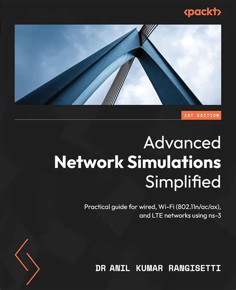 Advanced Network Simulations Simplified: Practical guide for wired, Wi ...