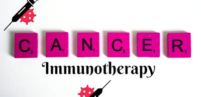 Cancer Immunotherapy: Defination, Types, Advantages and Disadvantages ...