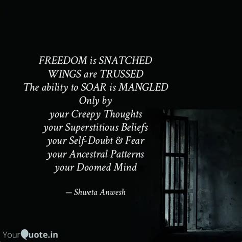 FREEDOM is SNATCHED WINGS... | Quotes & Writings by Shweta Anwesh ...