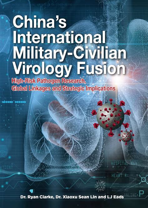 China's International Military-Civilian Virology Fusion: High-Risk ...