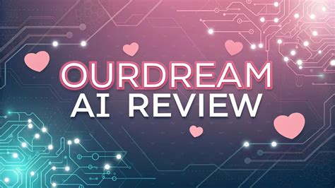 OurDream AI Review 2026: The Best AI Companion App?