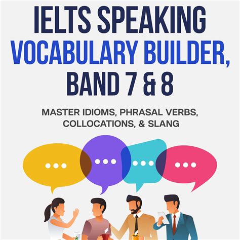 Buy IELTS Speaking Vocabulary Builder, Band 7 & 8: Master Idioms ...