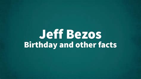 Jeff Bezos - Birthday and other facts