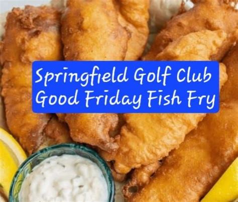 Good Friday FISH FRY @the Springfield Golf course, 651 S O Connell Ave ...