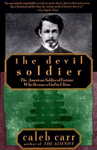 The Devil Soldier: The American Soldier of Fortune Who Became a God in ...