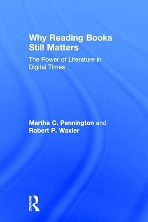 Buy Why Reading Books Still Matters: The Power of Literature in Digital ...