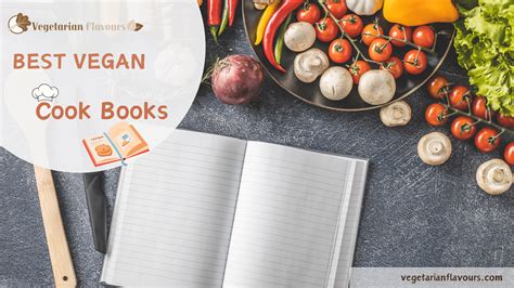 Best Vegan Cookbooks for Plant Based Cooking
