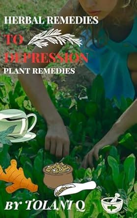 HERBAL REMEDIES TO DEPRESSION: Plant Remedies eBook : Q, TOLANI: Amazon ...