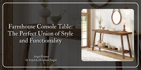 Farmhouse Console Table: The Perfect Union of Style and Functionality ...