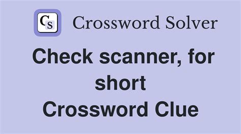 Check scanner, for short - Crossword Clue Answers - Crossword Solver